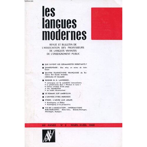 Les Langues Modernes, 62e Annee, N° 2, Mars-Avril 1968 (Sommaire: Que Savent Les Germanistes Debutants ? Shakespeare : Une Mise En Scène De Jules César. Quatre Trad. Françaises Du Romance ...