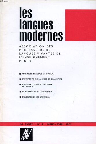 Les Langues Modernes, 64e Annee, N° 2, Mars-Avril 1970 (Sommaire: Assemblee Generale De L¿A.P.L.V. Laboratoire De Langues Et Grammaire. Flannery O¿Connor, Theologie Et Derision. Le ...