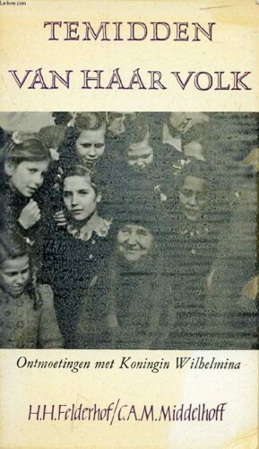 Temidden Van Haar Volk, Ontmoetingen Met Koningin Wilhelmina