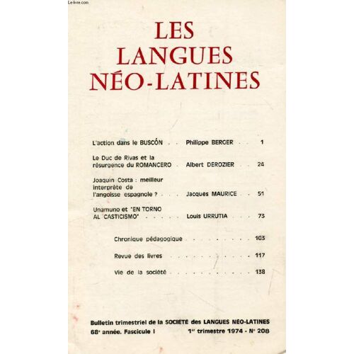 Les Langues Neo-Latines, 68e Annee, N° 208, 1974 (Sommaire: L'action Dans Le Buscón, Philippe Berger. Le Duc De Rivas Et La Résurgence Du Romancero, Albert Derozier. Joaquín Costa : Meilleur ...
