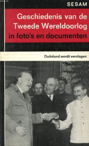 Geschiedenis Van De Tweede Wereldoorlog In Foto's En Documenten (Sesam, 18)