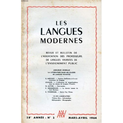 Les Langues Modernes, 58e Annee, N° 2, Mars-Avril 1964 (Sommaire: Assemblee Generale La Litterature Dans Les Classes De Langues Vivantes. G. Moignet. - Gustave Guillaume Et La Systématique ...