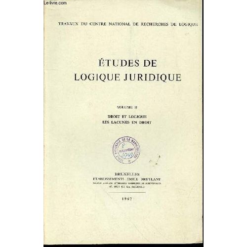 Etudes De Logique Juridique - Volume Ii : Droit Et Logique, Les Lacunes En Droit. Travaux Du Centre National De Recherches De Logique.