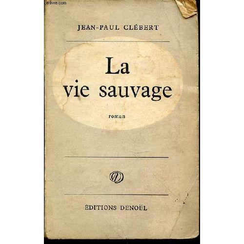 La Vie Sauvage - Roman.