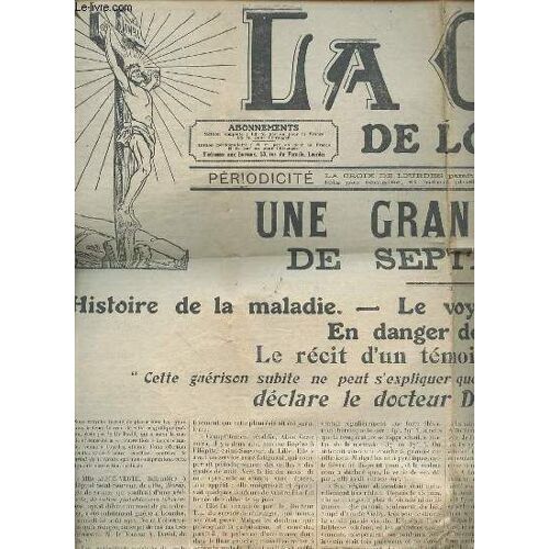 La Croix De Lourdes N°212 - Une Grande Guérison De Septembre 1912 / Histoire De La Maladie : Le Voyage De Mlle Alice Verte, En Danger De Mort, Le Récit D'un Témoin Irrécusable / Pélerinage ...