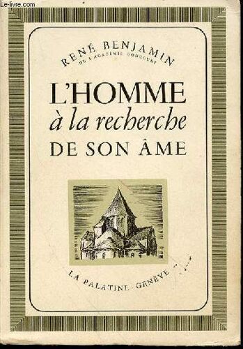 L'homme A La Recherche De Son Ame - Temoignage D'un Francais Sur Le Drame De Ce Temps.