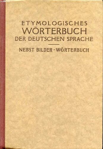 Etymologisches Wörterbuch Der Deutschen Sprache, Dictionnaire Etymologique De La Langue Allemande