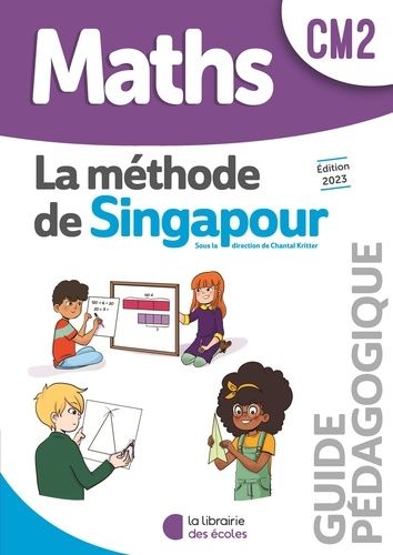 Maths Cm2 La Méthode De Singapour - Guide Pédagogique - Edition 2023