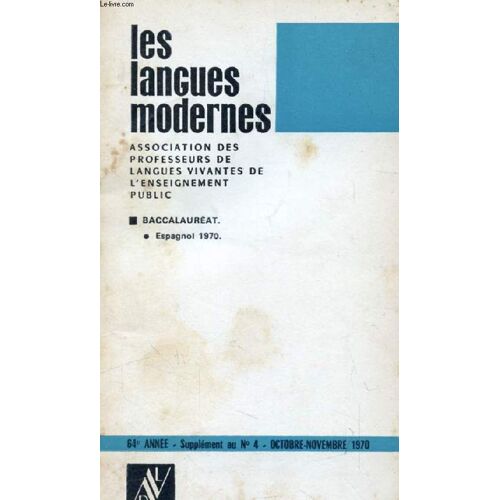 Les Langues Modernes, 64e Annee, Supplement Au N° 4, Oct.-Nov. 1970, Baccalaureat, Espagnol 1970