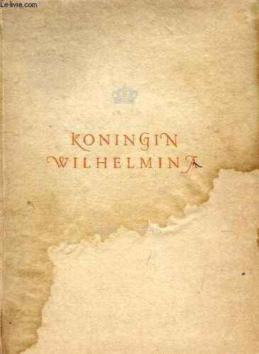 Koningin Wilhelmina, 1898-1948