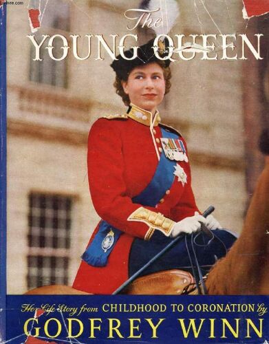 The Young Queen, The Life Of Her Majesty Queen Elizabeth Ii