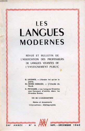 Les Langues Modernes, 54e Annee, N° 6, Nov.-Dec.1960 (Sommaire: G. Lecomte. - L'arabe Tel Qu¿On Le Parle. Me Erven Armagh. - L'irlande Du Nord. H. Peyssard. - Les Langues Vivantes Aux ...