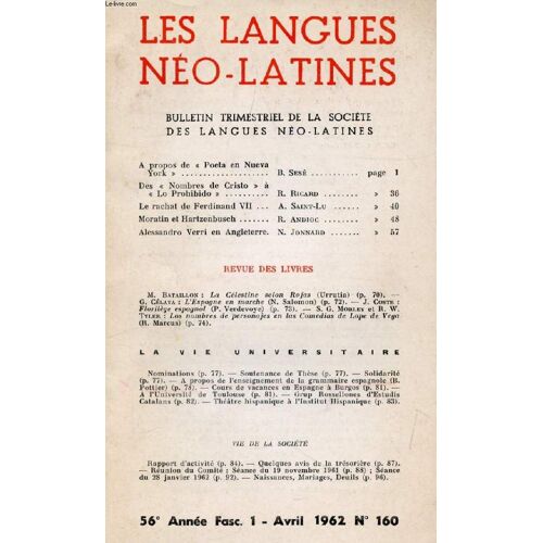 Les Langues Neo-Latines, 56e Annee, N° 160, 1962 (Sommaire: A Propos De « Poeta En Nueva York », B. Sesé. Des « Nombres De Cristo » À « Lo Prohibido », R. Ricard. Le Rachat De Ferdinand Vii ...