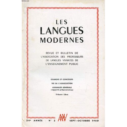 Les Langues Modernes, 54e Annee, N° 5, Sept.-Oct. 1960 (Sommaire: Examens Et Concours. Vie De L'association. Assemblée Générale (Rapports Préparatoires). Tribune Libre.)