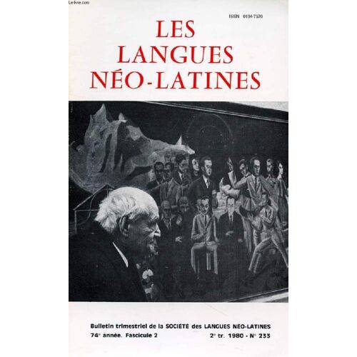 Les Langues Neo-Latines, 74e Annee, N° 233, 1980 (Sommaire: Editorial, Ce N¿Est Qu¿Un Début, J.-C. Vegliante. Poema De Minaya, M. Lafon. « Peuple » Et « Nation » Dans L'oeuvre De J. Costa ...