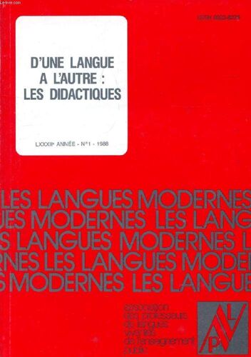 Les Langues Modernes, 82e Annee, N° 1, 1988 (Sommaire: D'une Langue À L'autre : Les Didactiques. Avertissement. M. Candelier Et L. Dabene : Frontières, Étanchéité, Perméabilité. Ch. Puren : ...