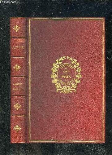 Oeuvres De Tacite - Texte Latin Revu Et Publie D'apres Les Travaux Les Plus Recents Avec Un Commentaire Critique Philologique Et Explicatif Une Introduction Des Arguments Et Des Tables ...