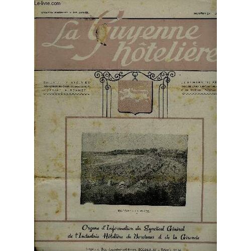 La Guyenne Hoteliere N° 24 On N'est Jamais Mieux Servi Que Par Soi Même - Caisse Nationale De Vacances - Chauffage Des Hôtels Au Fuel-Oil - L'habit Ne Fait Pas Le Moine - Ne Cherchez Pas La ...