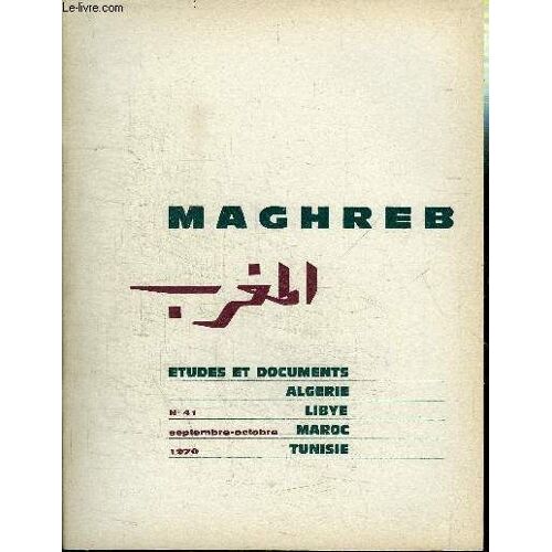 Maghreb N°41 - Le Référendum Et Les Élections Législatives Au Maroc, La Constitution Marocaine Du 31 Juillet 1970, ...