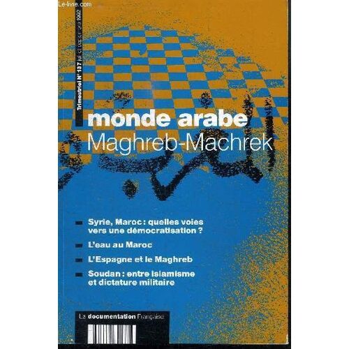 Maghreb-Machrek N°137 - Syrie, Maroc : Quelles Voies Vers Une Démocratisation ?, L'eau Au Maroc, L'espagne Et Le Maghreb, ...