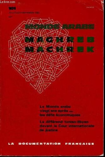 Maghreb-Machrek N°101 - Le Monde Arabe Vingt Ans Après - Suite - Les Défis Économiques, Le Différend Tuniso-Libyen Devant La Cour Internationale De Justice, ...