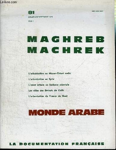 Maghreb Machrek N°81 - L'urbanisation Au Moyen-Orient Arabe, L'urbanisation En Syrie, L'essor Urbain En Jordanie Orientale, ...