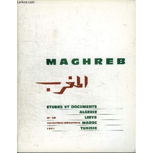 Maghreb N°48 - Visite De M. Kossyguine En Algérie Et Au Maroc, Le Maroc Quatre Mois Après Le Putsch, ...
