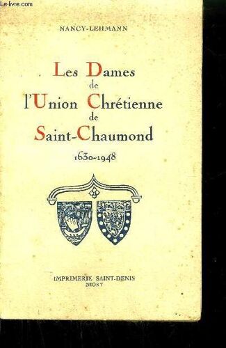 Les Dames De L'union Chretienne De Saint-Chaumond 1630-1948
