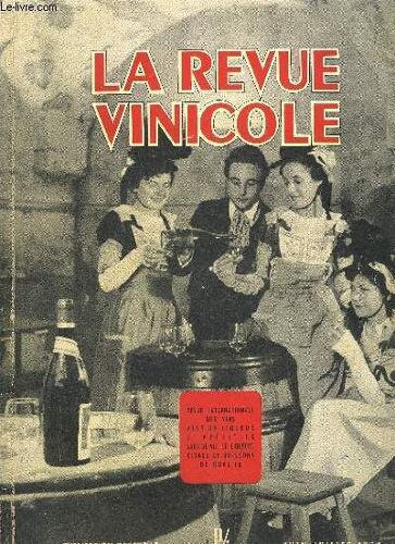 La Revue Vinicole Internationale N° 42 Éditorial: Questions Fiscales Le Vin Dans La Vie: Fleurs De Cristal.Le Congrès 1954 De La C. N. V. S., Affirmation Du Prestige Et De La Cohésion Des ...