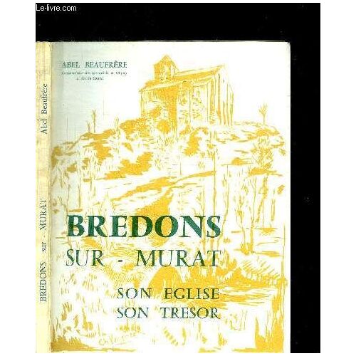 Bredons Sur Murat - Son Eglise, Son Tresor
