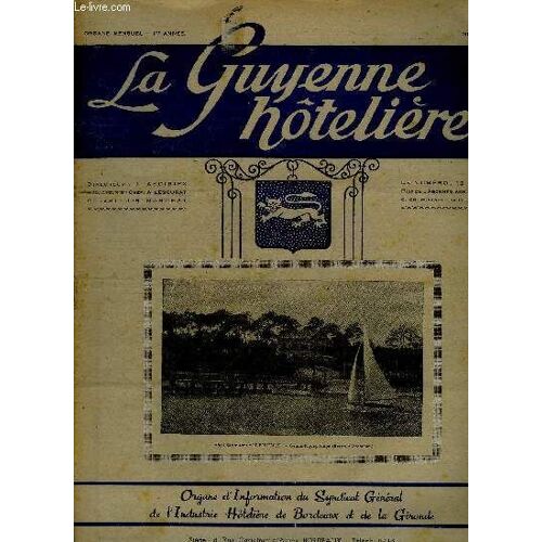 La Guyenne Hoteliere N° 10 Le Dirigisme Voilà L'ennemi - Nécrologie - Les Nouvelles Taxes Dans Les Restaurants Et Les Débits De Boissons - Prix Des Chambres Dans Les Hotels - Impôt De ...