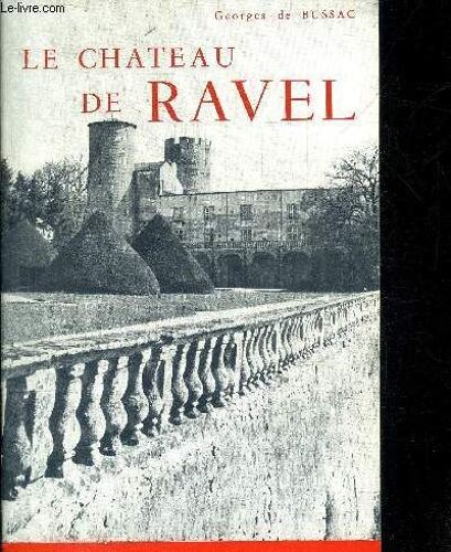 Le Chateau De Ravel - Monographie Historque Et Descriptive À L'usage Du Visiteur / Le Tourisme En Auvergne N°23