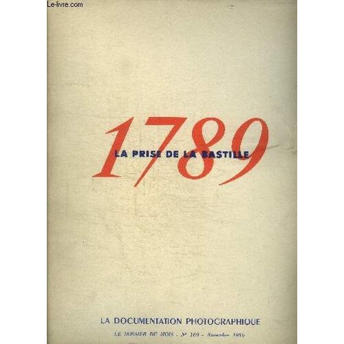 La Documentation Photographique - Dossier N°169 - Novembre 1956 - La Prise De La Bastille 1789