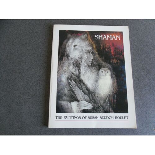 Shaman - The Painting Of Susan Seddon Boulet - Par Susan Seddon Boulet - Paru Le 1?? Juillet 1989 Chez Pomegranate - Couverture Souple - Isbn 0-87654-433-2
