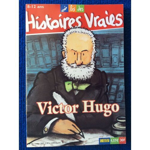 Je Lis Des Histoires Vraies Victor Hugo N° 103