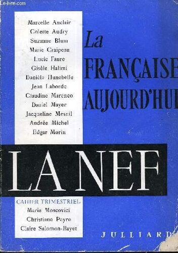 La Nef 17e Annee N° 4 - Lucie Faure : La Femme Démystifiée : Libre, Mais...Claire Salomon - Bayet : La Femme En Question. .Andrée Michel : La Française Et Le Démocrate. . .Gisèle Halimi : ...