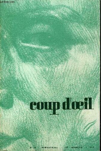 Coup D'oeil N° 13 - Sur Le Progrès : Les Batisseurs. Sur L¿Humain : Ombrelles Et Parapluies. Sur Les Arts : Le Cirque. Sur Le Monde : Du Carnaval Aux Favellas. Sur L'étrange : Paris ...