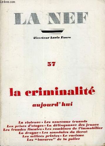 La Nef 32e Annee N° 57 - Michel Lareynie : La Montee De La Violence. Jacques Lesinge : La Nouvelle Truanderie. Christian De Brie Et Pierre Charpentier : La Delinquance Fiscale. Philippe ...