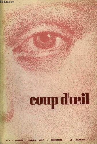 Coup D'oeil N° 6 - Sur Les Héros : L¿Amitié. Sur Les Moeurs : Les Sigles. Sur L'histoire : Nos Gardes Rouges. Sur La Mode : L¿Éternel Féminin. Sur L¿Humain : La Ferveur. Sur Les Arts : Les ...