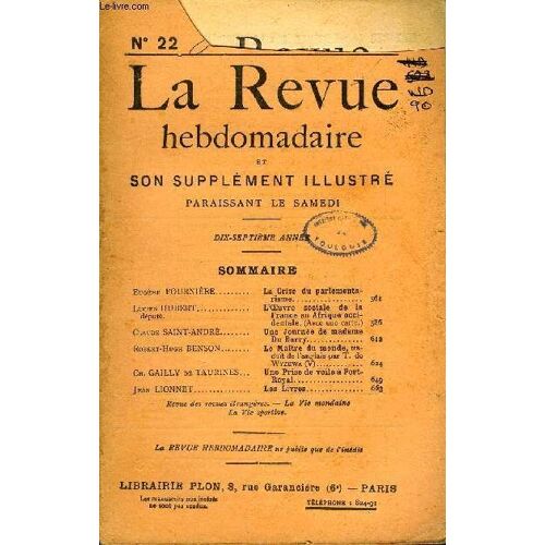 La Revue Hebdomadaire Et Son Supplement Illustre L'instantane Tome V N°22 - Eugène Fournière. La Crise Du Parlementarisme..Lucien Hubert Député. L¿¿Uvre Sociale De La France En Afrique ...