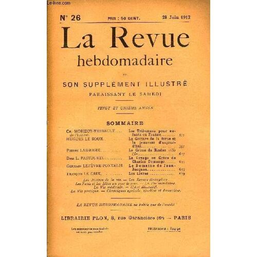 La Revue Hebdomadaire Et Son Supplement Illustre L'instantane Tome Vi N°26 - Ch. Morizot-Thibault De L'institut. Les Tribunaux Pour Enfants En France.Hugues Le Roux.. La Culture De La Force ...
