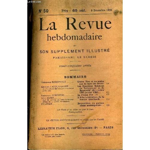 La Revue Hebdomadaire Et Son Supplement Illustre L'instantane Tome Xii N°50 - Théodore Roosevelt. Grains Dieu Et Ne Crains Pas De Faire Ton Devoir.Georges Lacour-Gayet De L'académie Des ...