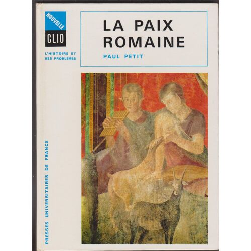 La Paix Romaine / Collection Nouvelle Clio - L'histoire Et Ses Problemes N°9