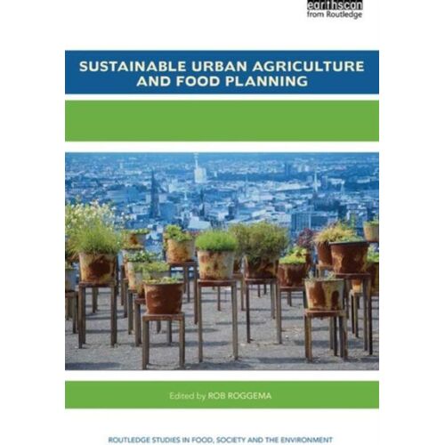 Sustainable Urban Agriculture And Food Planning