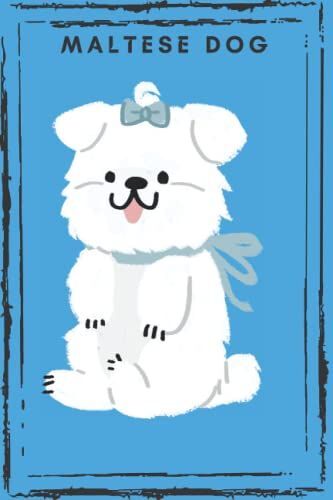 Maltese Dog: Perfect Maltese Dog Notebook - Journal For Maltese Dog ( 120 Lined Page ).This Can Be Used For Taking Notes, Writing, Organizing, Goal Setting, Meeting Notes, Doodling,Etc.