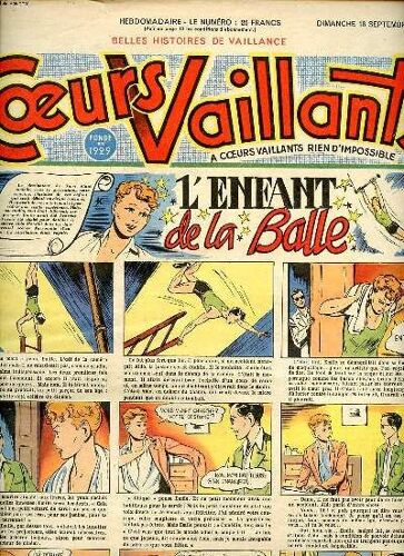Coeurs Vaillants N° 38 Du Dimanche 18 Septembre 1955 Belles Histoires De Vaillance L Enfant De La Balle
