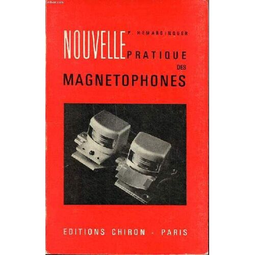 La Nouvelle Pratique Des Magnétophones Etude Construction Mise Au Point Transformation Entretien Applications