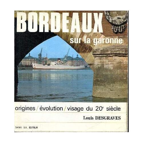Bordeaux Sur La Garonne Origines Évolution Visage Du 20è Siècle