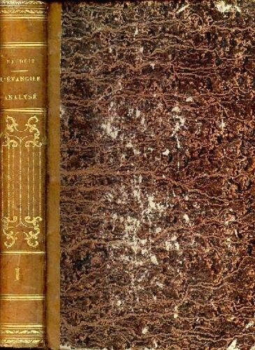 L Évangile Analysé Selon L Ordre Historique De La Concorde Avec Des Dissertations Sur Les Lieux Difficiles 10è Édition Tome Premier