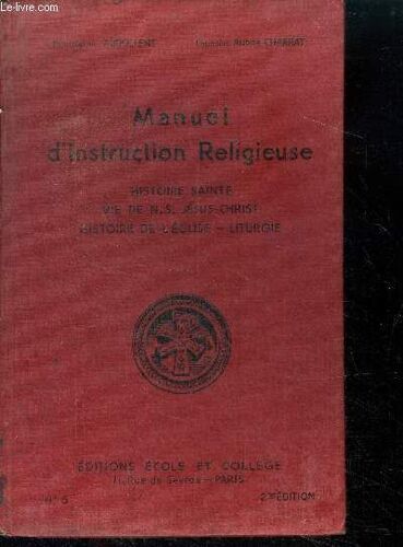 Manuel D Instruction Religieuse- Histoire Sainte, Vie De N.S. Jesus Christ, Histoire De L Eglise, Liturgie - N°5 - 2eme Edition